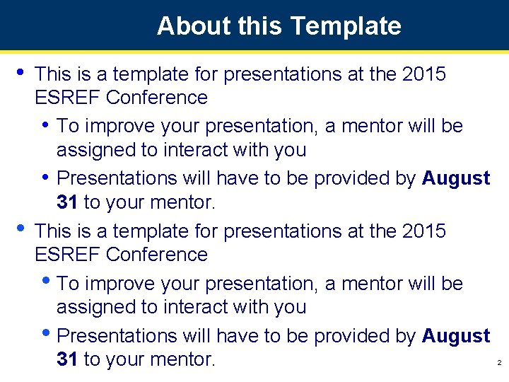 About this Template • • This is a template for presentations at the 2015