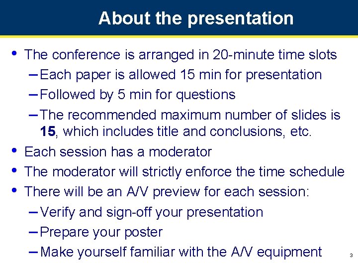 About the presentation • • The conference is arranged in 20 -minute time slots