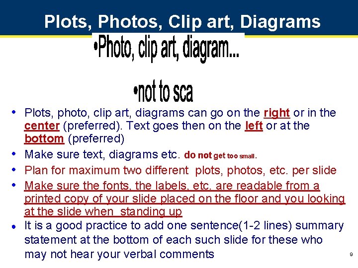 Plots, Photos, Clip art, Diagrams • Plots, photo, clip art, diagrams can go on