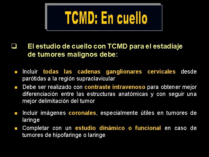 q n n El estudio de cuello con TCMD para el estadiaje de tumores