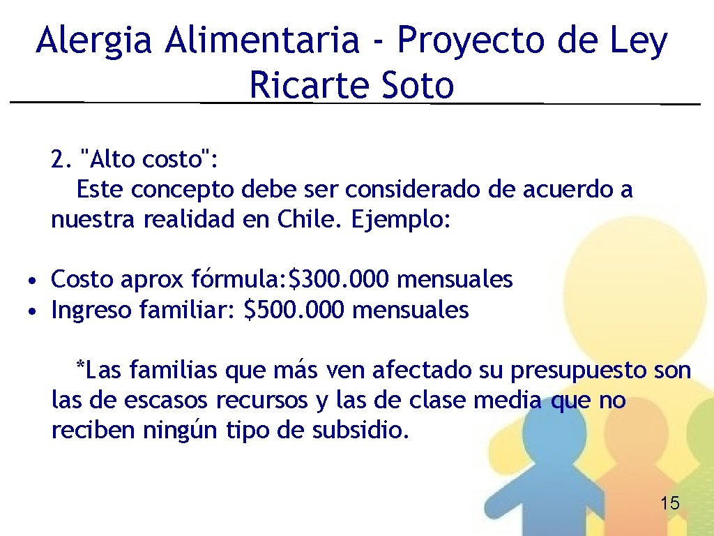 Alergia Alimentaria - Proyecto de Ley Ricarte Soto 2. "Alto costo": Este concepto debe