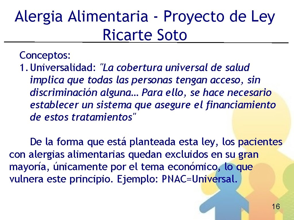 Alergia Alimentaria - Proyecto de Ley Ricarte Soto Conceptos: 1. Universalidad: "La cobertura universal