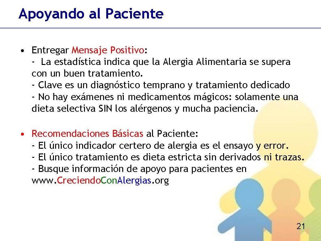 Apoyando al Paciente • Entregar Mensaje Positivo: - La estadística indica que la Alergia