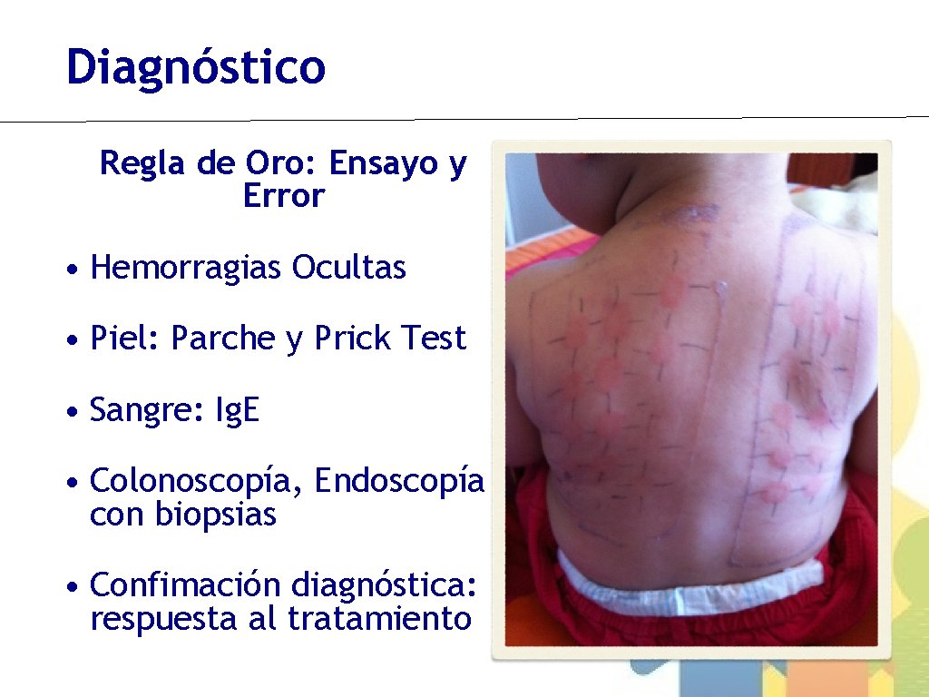 Diagnóstico Regla de Oro: Ensayo y Error • Hemorragias Ocultas • Piel: Parche y