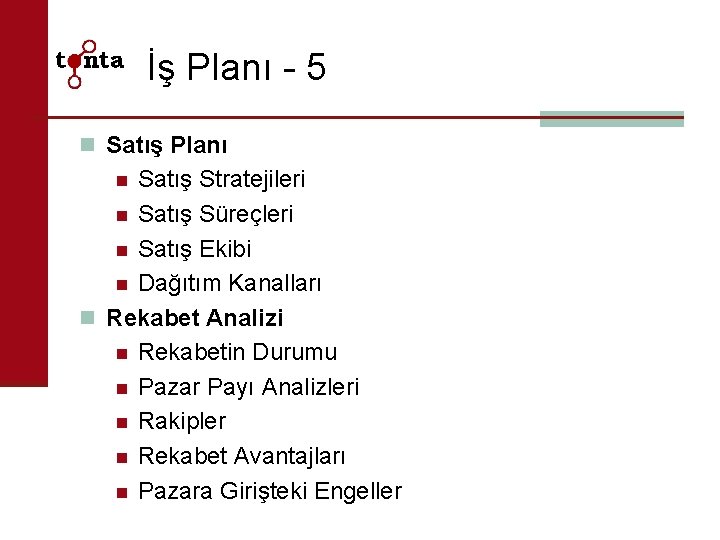 İş Planı - 5 n Satış Planı Satış Stratejileri n Satış Süreçleri n Satış