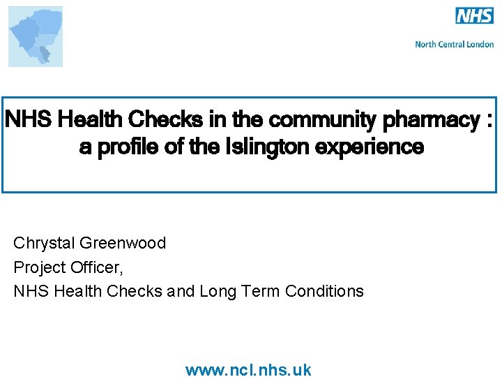 NHS Health Checks in the community pharmacy : a profile of the Islington experience