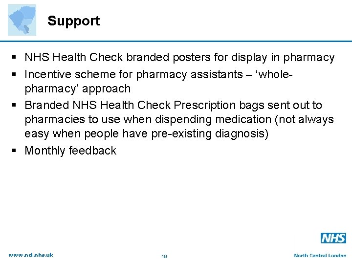 Support § NHS Health Check branded posters for display in pharmacy § Incentive scheme