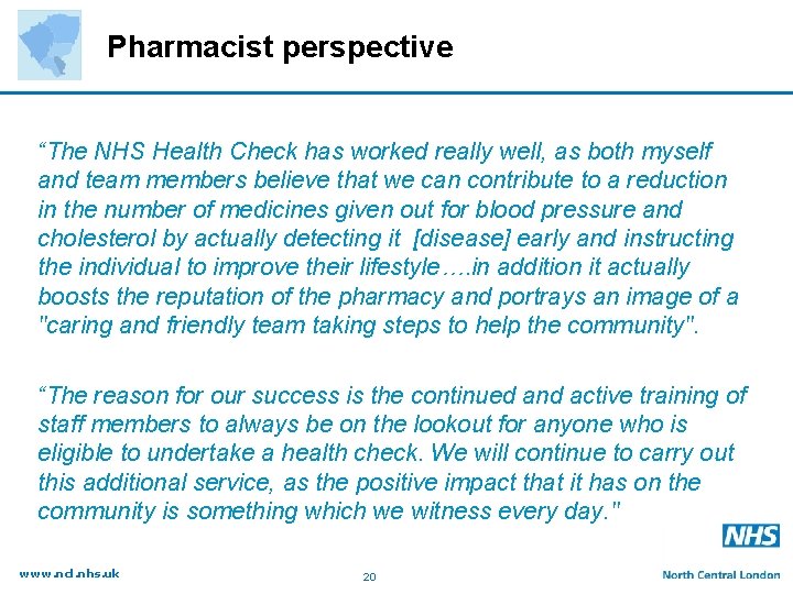 Pharmacist perspective “The NHS Health Check has worked really well, as both myself and