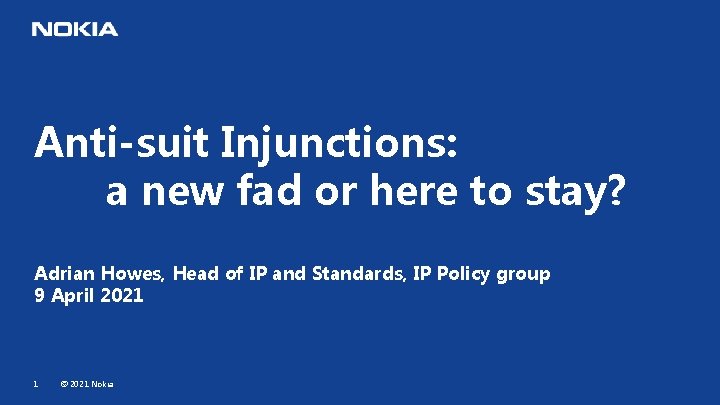 Anti-suit Injunctions: a new fad or here to stay? Adrian Howes, Head of IP