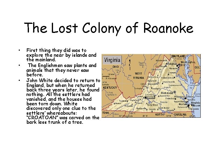 The Lost Colony of Roanoke • • • First thing they did was to The Lost Colony of Roanoke • • • First thing they did was to