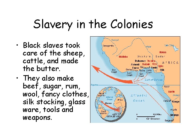 Slavery in the Colonies • Black slaves took care of the sheep, cattle, and Slavery in the Colonies • Black slaves took care of the sheep, cattle, and