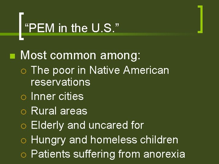 “PEM in the U. S. ” n Most common among: ¡ ¡ ¡ The