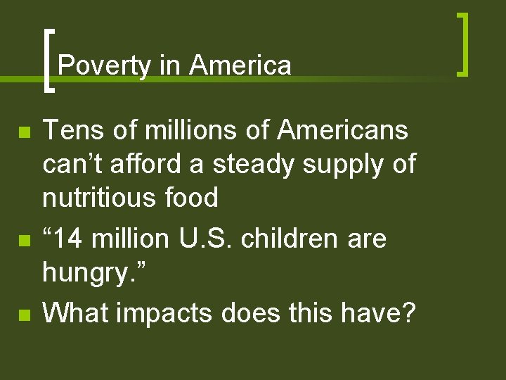 Poverty in America n n n Tens of millions of Americans can’t afford a