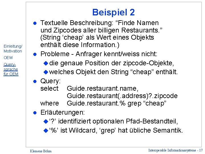 Beispiel 2 Textuelle Beschreibung: “Finde Namen und Zipcodes aller billigen Restaurants. ” (String ‘cheap’