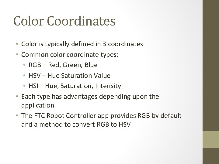Color Coordinates • Color is typically defined in 3 coordinates • Common color coordinate Color Coordinates • Color is typically defined in 3 coordinates • Common color coordinate