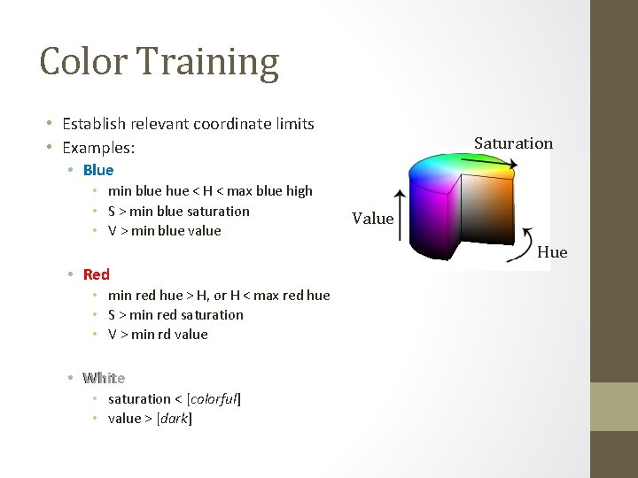 Color Training • Establish relevant coordinate limits • Examples: • Blue • min blue Color Training • Establish relevant coordinate limits • Examples: • Blue • min blue