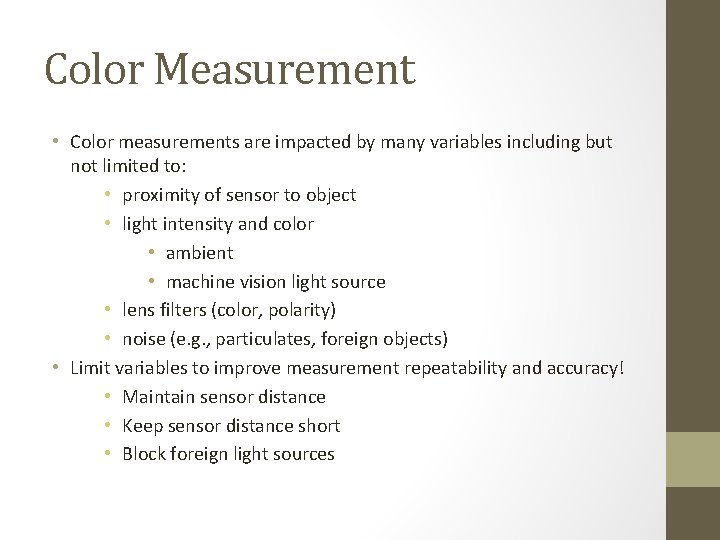 Color Measurement • Color measurements are impacted by many variables including but not limited Color Measurement • Color measurements are impacted by many variables including but not limited
