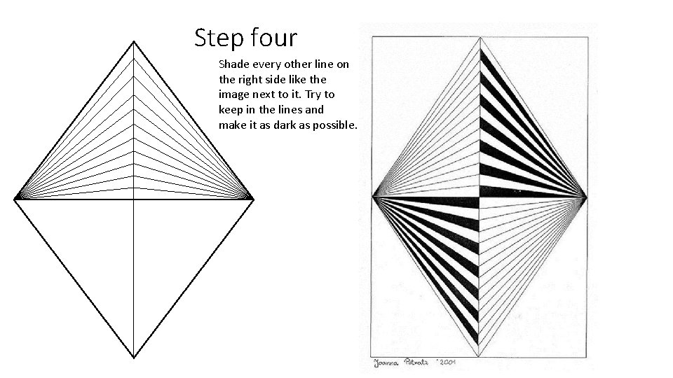 Step four Shade every other line on the right side like the image next