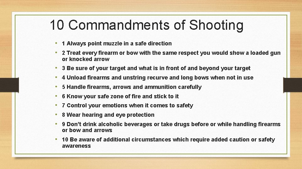 10 Commandments of Shooting • 1 Always point muzzle in a safe direction •