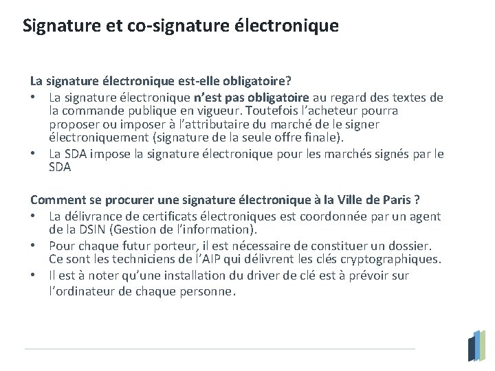 Signature et co-signature électronique La signature électronique est-elle obligatoire? • La signature électronique n’est