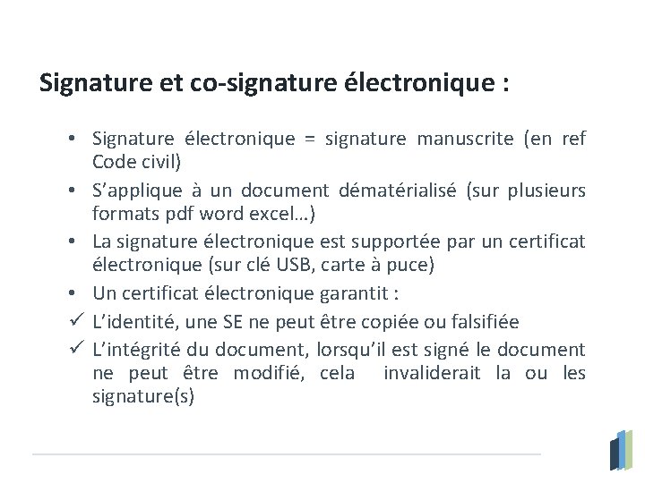 Signature et co-signature électronique : • Signature électronique = signature manuscrite (en ref Code