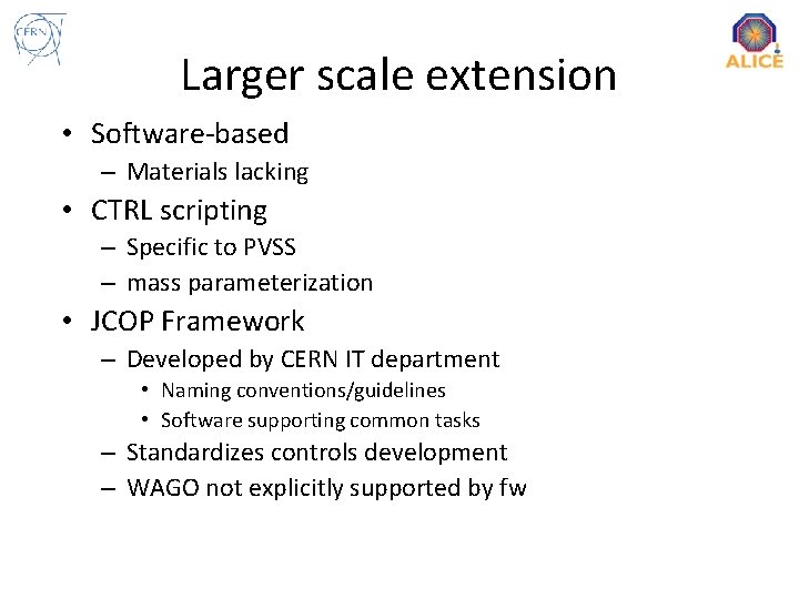 Larger scale extension • Software-based – Materials lacking • CTRL scripting – Specific to