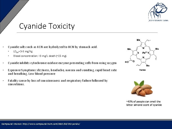 Cyanide Toxicity • Cyanide salts such as KCN are hydrolyzed to HCN by stomach