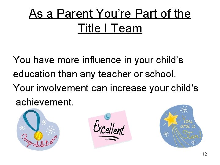As a Parent You’re Part of the Title I Team You have more influence