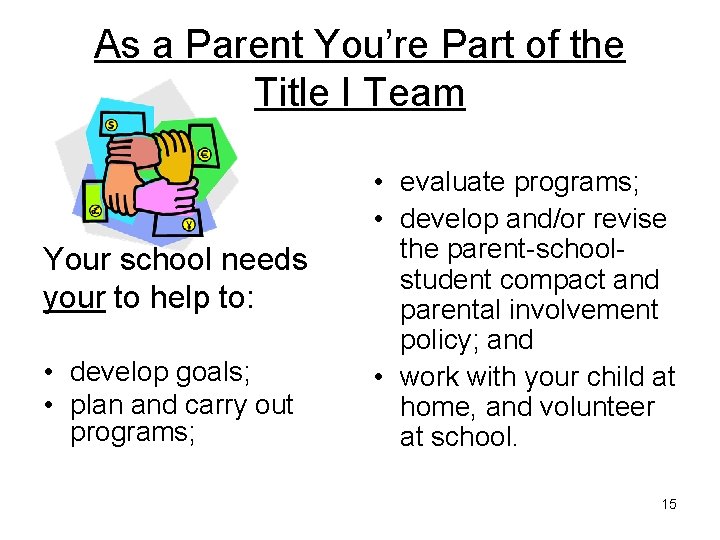 As a Parent You’re Part of the Title I Team Your school needs your