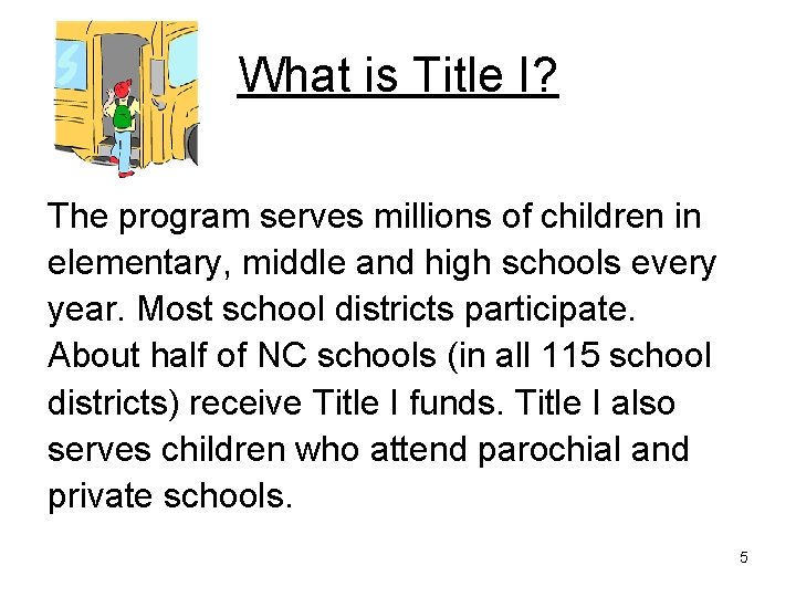 What is Title I? The program serves millions of children in elementary, middle and