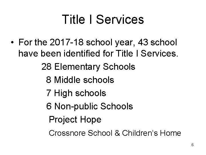 Title I Services • For the 2017 -18 school year, 43 school have been