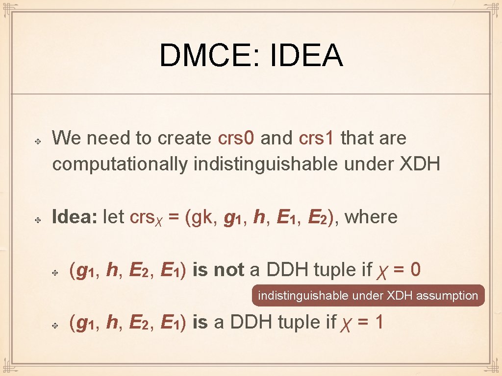 DMCE: IDEA We need to create crs 0 and crs 1 that are computationally