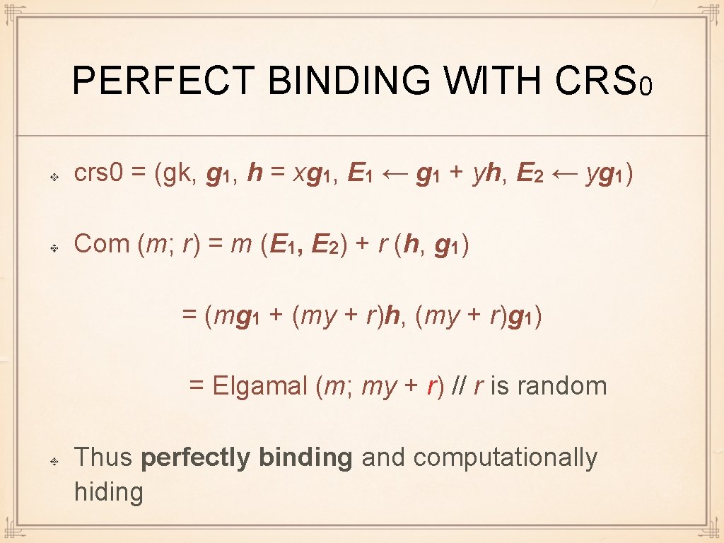 PERFECT BINDING WITH CRS 0 crs 0 = (gk, g 1, h = xg