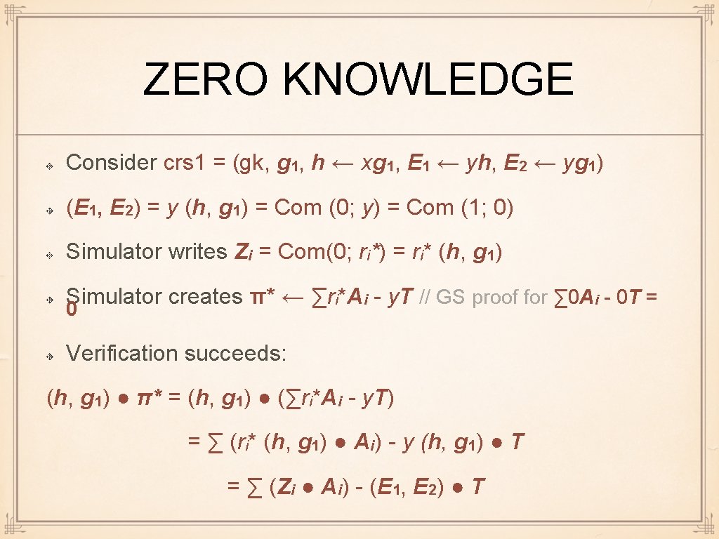 ZERO KNOWLEDGE Consider crs 1 = (gk, g 1, h ← xg 1, E