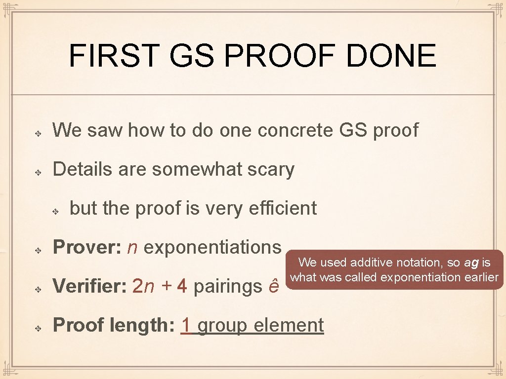 FIRST GS PROOF DONE We saw how to do one concrete GS proof Details