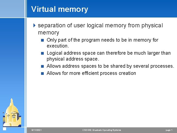 Virtual memory 4 separation of user logical memory from physical memory < Only part
