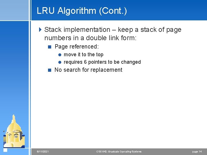 LRU Algorithm (Cont. ) 4 Stack implementation – keep a stack of page numbers