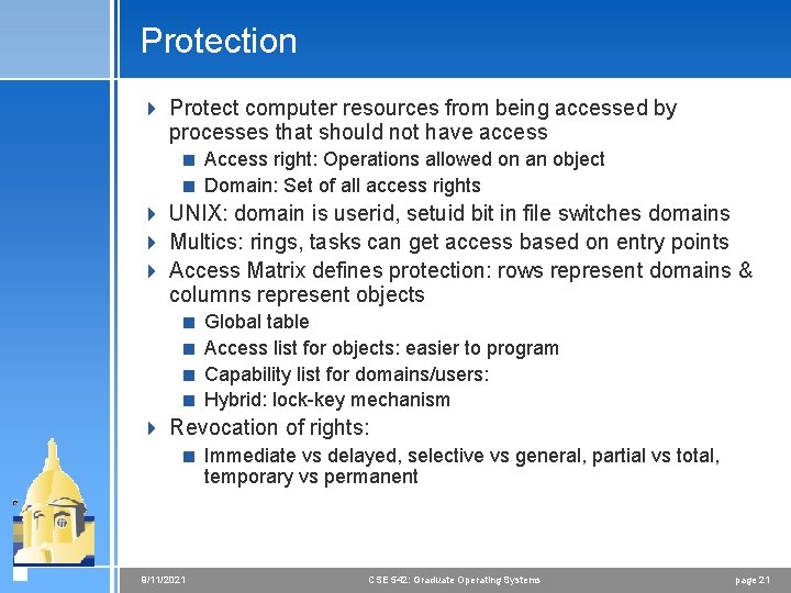 Protection 4 Protect computer resources from being accessed by processes that should not have