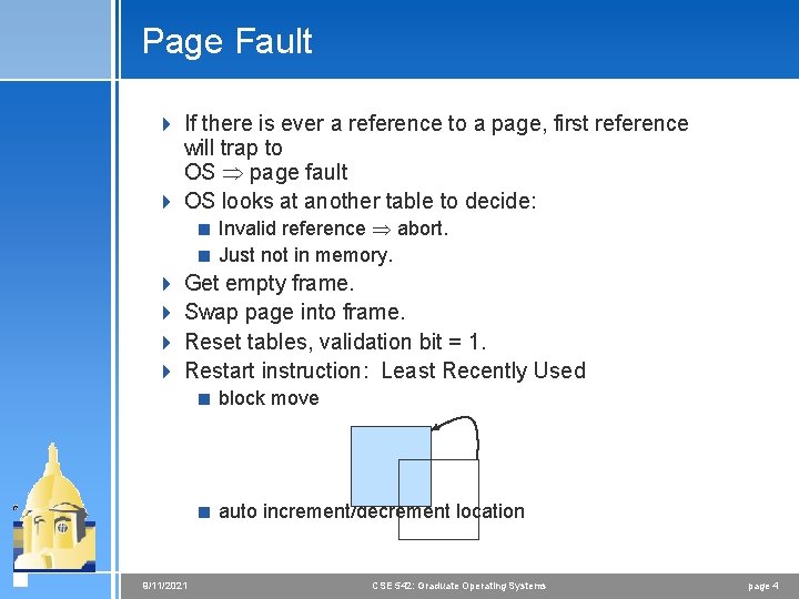 Page Fault 4 If there is ever a reference to a page, first reference