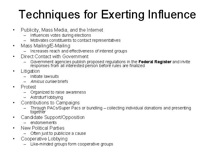 Techniques for Exerting Influence • Publicity, Mass Media, and the Internet – Influences votes