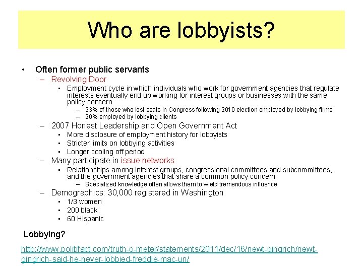 Who are lobbyists? • Often former public servants – Revolving Door • Employment cycle