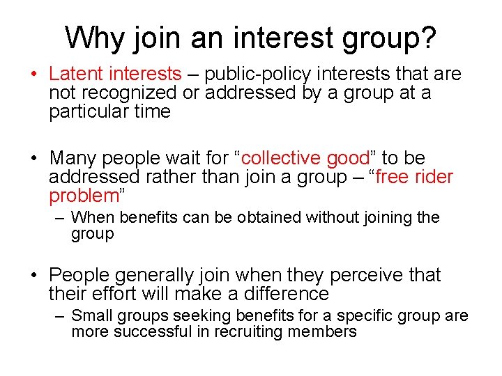 Why join an interest group? • Latent interests – public-policy interests that are not