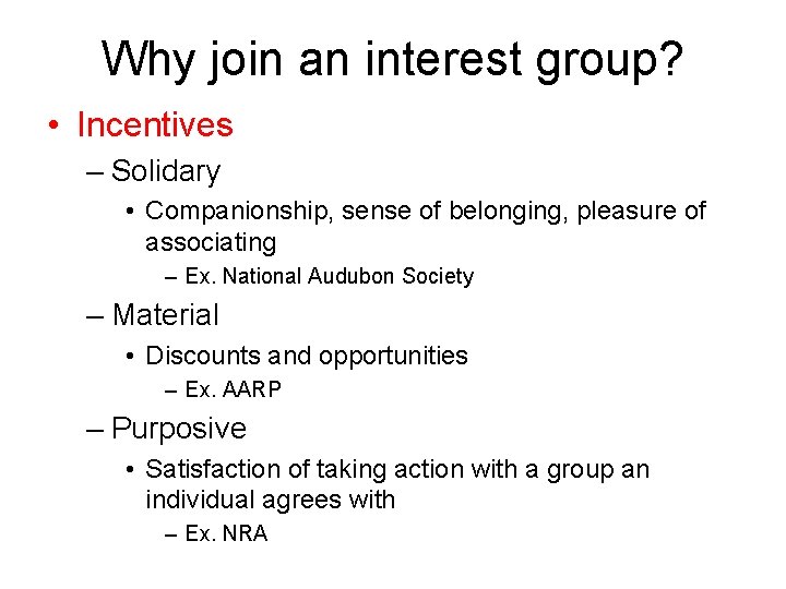 Why join an interest group? • Incentives – Solidary • Companionship, sense of belonging,