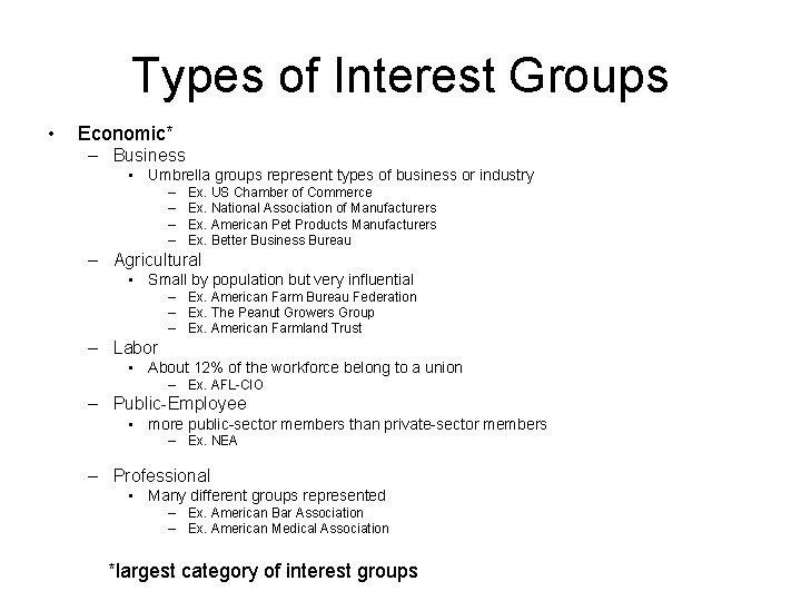 Types of Interest Groups • Economic* – Business • Umbrella groups represent types of