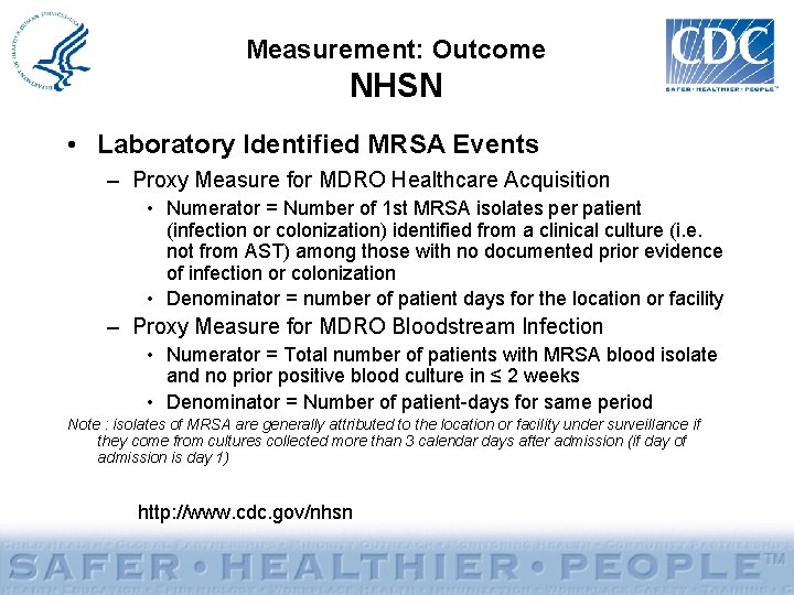 Measurement: Outcome NHSN • Laboratory Identified MRSA Events – Proxy Measure for MDRO Healthcare