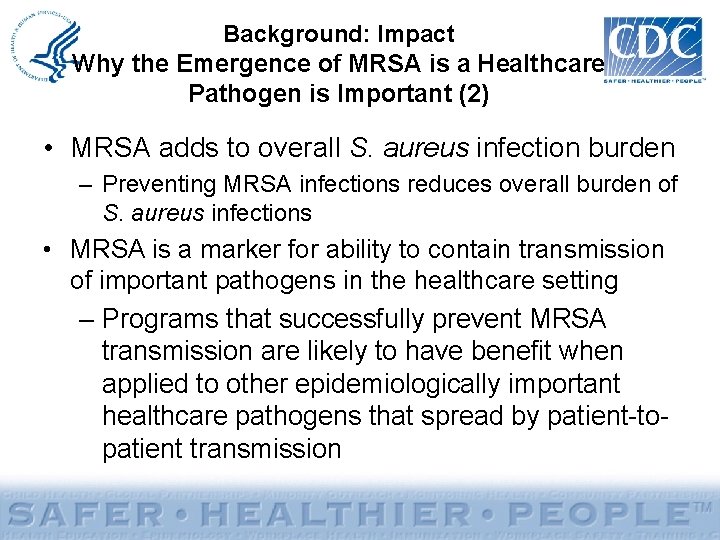 Background: Impact Why the Emergence of MRSA is a Healthcare Pathogen is Important (2)