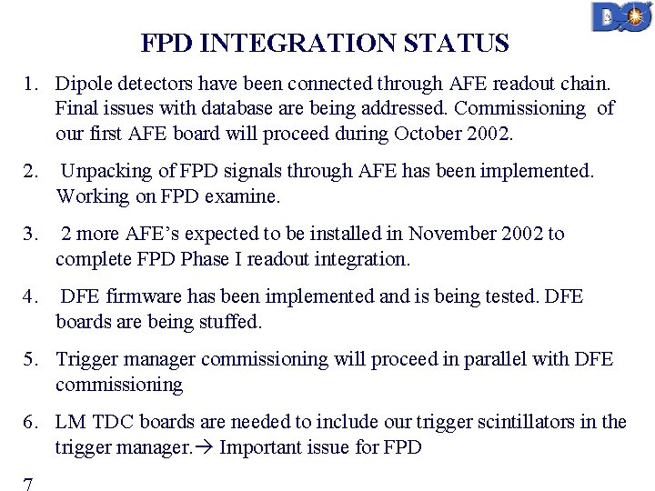 FPD INTEGRATION STATUS 1. Dipole detectors have been connected through AFE readout chain. Final