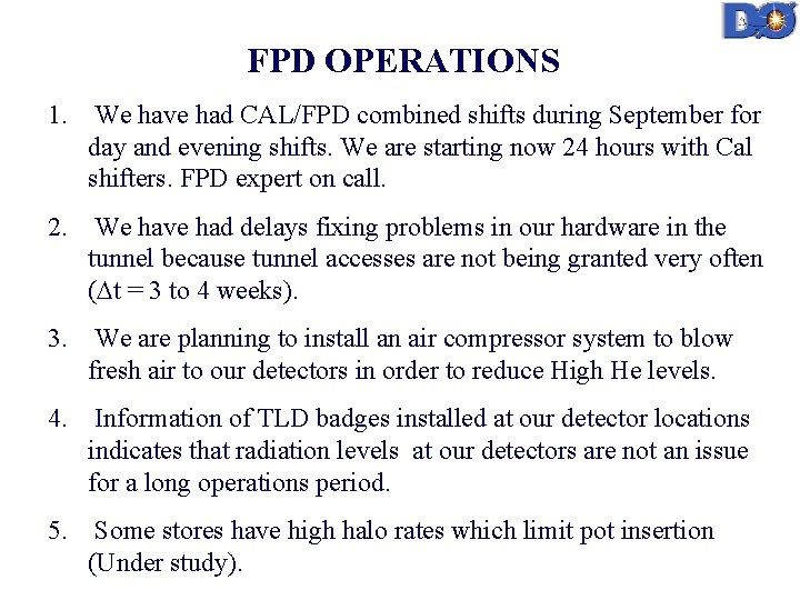 FPD OPERATIONS 1. We have had CAL/FPD combined shifts during September for day and