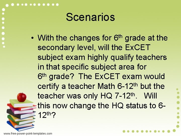 Scenarios • With the changes for 6 th grade at the secondary level, will