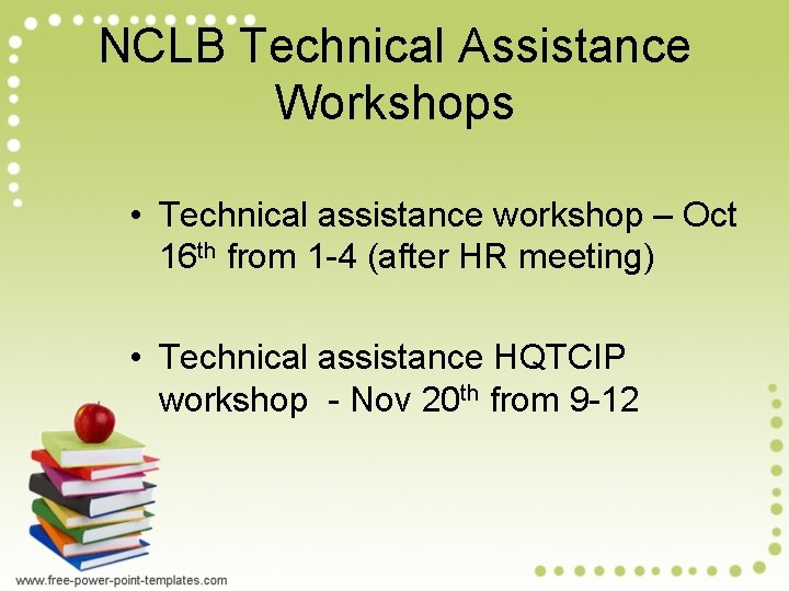NCLB Technical Assistance Workshops • Technical assistance workshop – Oct 16 th from 1